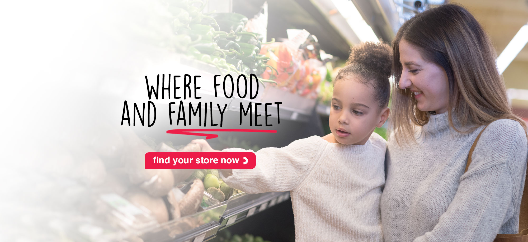 Where Food and Family Meet - Find Your Store Now